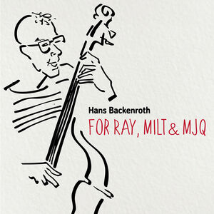 For Ray, Milt & MJQ , Hans Backenroth