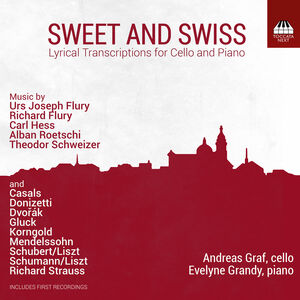 Sweet and Swiss - Lyrical Transcriptions for Cello and Piano , Andreas Graf