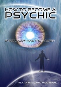 How to Become a Pyschic: Everyone Has the Power