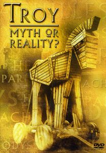 Troy: Myth or Reality