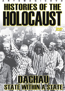 Histories of the Holocaust: Dachau State Within a