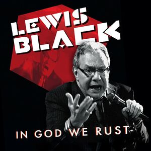In God We Rust , Lewis Black
