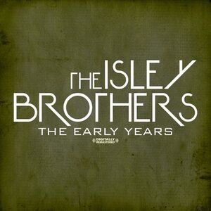 The Early Years , The Isley Brothers