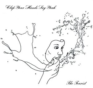 The Tourist , Clap Your Hands Say Yeah