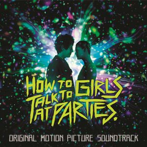 How to Talk to Girls at Parties (Original Motion Picture Soundtrack) , Various Artists