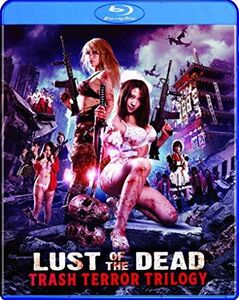 Lust Of The Dead: Trash Terror Trilogy 