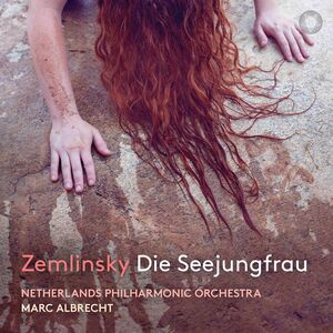Zemlinsky: Die Seejungfrau , Marc Albrecht