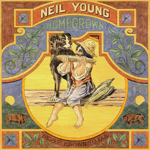Homegrown , Neil Young