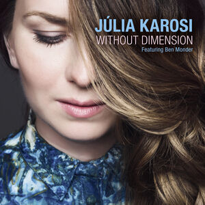 Without Dimensions , Julia Karosi Quartet Monder