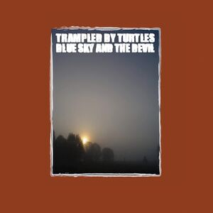 Blue Sky & The Devil , Trampled by Turtles