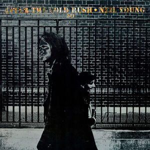 After The Gold Rush (50th Anniversary Edition) , Neil Young