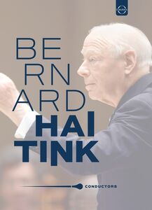 Conductors - Bernard Haitink - Retrospective