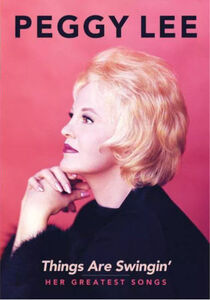 Peggy Lee: Things Are Swingin': Her Greatest Songs