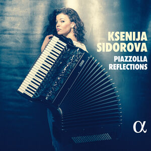 Piazzolla Reflections , Ksenija Sidorova