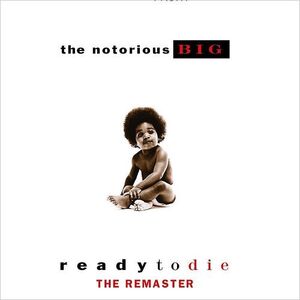 Ready To Die , The Notorious B.I.G.