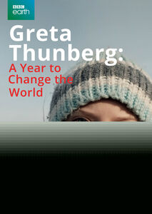 Greta Thunberg: A Year To Change The World