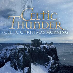 Celtic Christmas Morning , Celtic Thunder