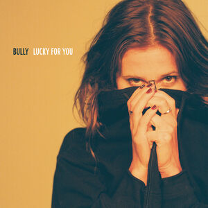 Lucky for You , Bully