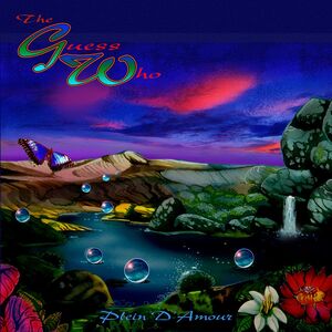 Plein D'amour , The Guess Who
