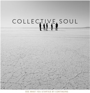 See What You Started By Continuing , Collective Soul