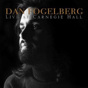 Live at Carnegie Hall - DAN FOGELBERG , Dan Fogelberg