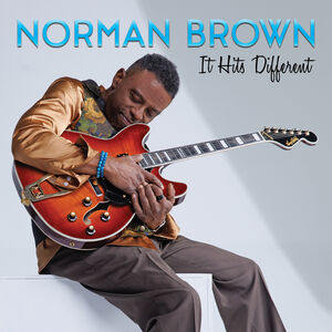 It Hits Different , Norman Brown