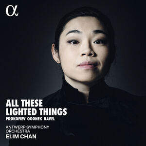 Ogonek, Prokofiev & Ravel: All These Lighted Things , Antwerp Symphony Orchestra