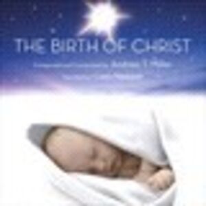 Birth of Christ , Andrew T. Miller