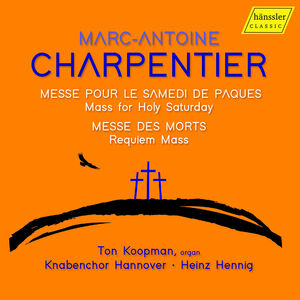 Charpentier: Mass for Holy Saturday; Requiem Mass - Messe pour le Samedi de Paques; Messe des Morts