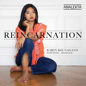 Reincarnation: Schubert Messiaen , Karin Kei Nagano
