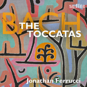 J.S. Bach: The Toccatas