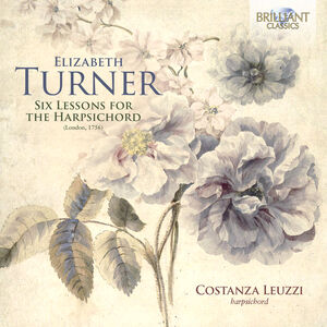Turner: 6 Lessons for Harpsichord 1756 , Costanza Leuzzi