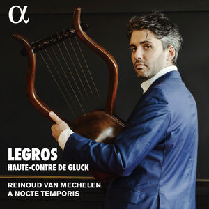 Legros - Haute-Contre de Gluck , Reinoud Van Mechelen