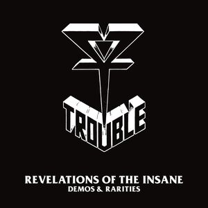 Revelations Of The Insane (Demos & Rarities) , Trouble