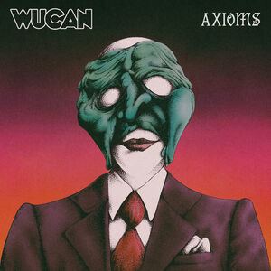Axioms , Wucan