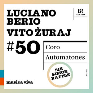 #50 - Berio: Coro; Zuraj: Automatones , Symphonieochester des Bayerischen Rundfunks