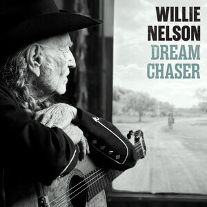 Dream Chaser , Willie Nelson
