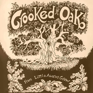 From Little Acorns Grow , Crooked Oak