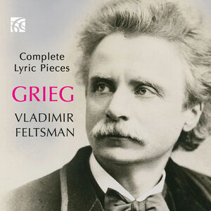 Grieg: Complete Lyric Pieces , Vladimir Feltsman