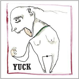 Yuck , Yuck