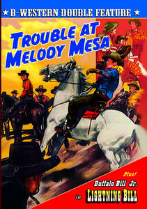 Trouble at Melody Mesa / Lightning Bill , Buffalo Bill Jr.