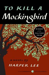 To Kill a Mockingbird: A Novel