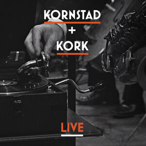 Kornstad & Kork Live 