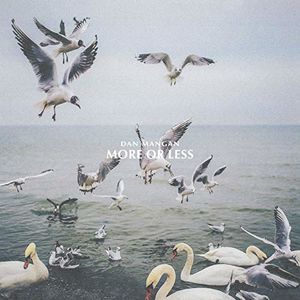 More Or Less , Dan Mangan