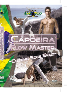 Capoeira Flow Master Advanced Techniques: Cutting Edge Skilz