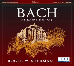 Bach at Saint Mark's , Roger W. Sherman