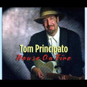 House On Fire , Tom Principato
