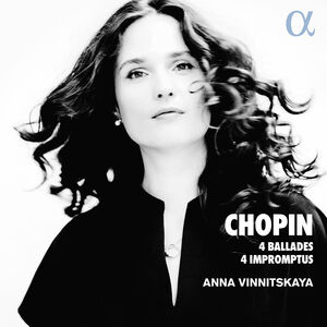 4 Ballades / 4 Impromptus , Anna Vinnitskaya