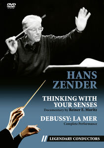 Hans Zender: Thinking With Your Senses (Legendary Conductors)