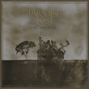 At the Mill , Paradise Lost
